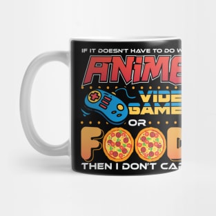 If Its Not Anime Video Games Or Food Mug